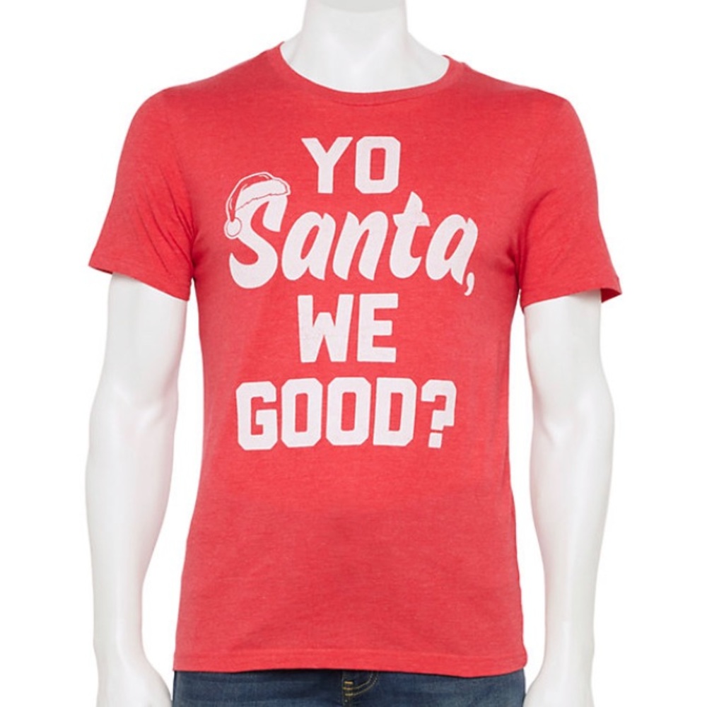 Yo Santa, We Good Mens Tee Shirt